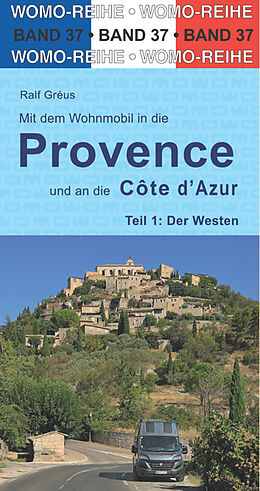 Kartonierter Einband Mit dem Wohnmobil in die Provence und an die Cote d'Azur von Ralf Gréus