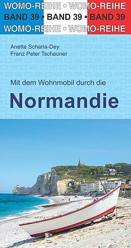 Kartonierter Einband Mit dem Wohnmobil durch die Normandie von Anette Scharla-Dey, Franz Peter Tschauner