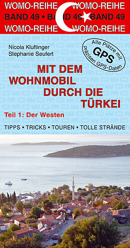 Kartonierter Einband Mit dem Wohnmobil durch die Türkei von Nicola Kluftinger, Stephanie Seufert