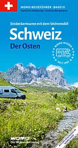 Kartonierter Einband Entdeckertouren mit dem Wohnmobil Schweiz Der Osten von Stefanie Holtkamp, Andrea Bergmann