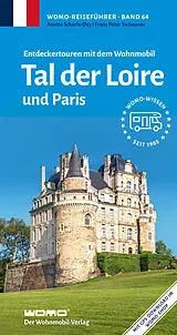 Kartonierter Einband Entdeckertouren mit dem Wohnmobil Tal der Loire von Anette Scharla-Dey, Franz Peter Tschauner