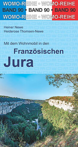 Kartonierter Einband Mit dem Wohnmobil in den Französischen Jura von Heiner Newe, Heiderose Thomsen-Newe