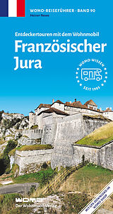 Kartonierter Einband Entdeckertouren mit dem Wohnmobil Französischer Jura von Heiner Newe
