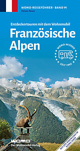 Kartonierter Einband Entdeckertouren mit dem Wohnmobil Französische Alpen von Heiner Newe