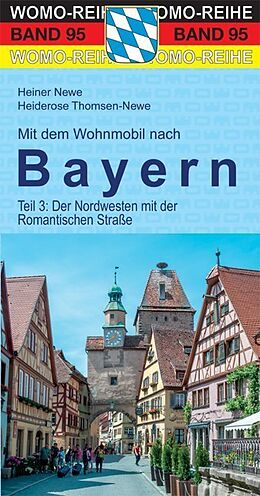 Kartonierter Einband Mit dem Wohnmobil nach Bayern von Heiner Newe, Heiderose Thomsen-Newe