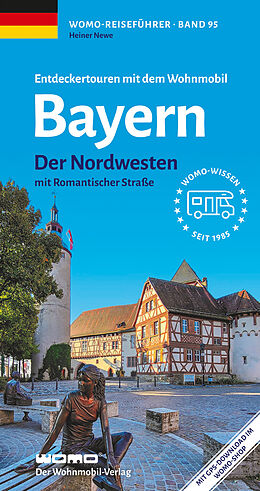 Kartonierter Einband Entdeckertouren mit dem Wohnmobil Bayern Nordwesten von Heiner Newe