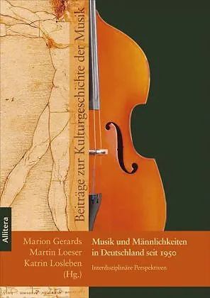 Musik und Männlichkeiten in Deutschland seit 1950