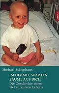 E-Book (epub) Im Himmel warten Bäume auf dich von Michael Schophaus