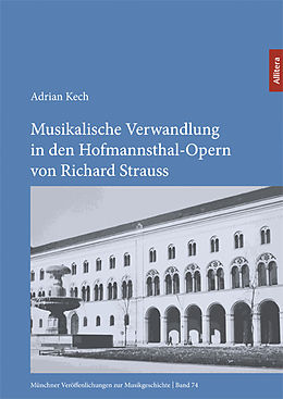 Fester Einband Musikalische Verwandlung in den Hofmannsthal-Opern von Richard Strauss von Adrian Kech