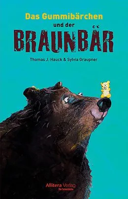 E-Book (pdf) Das Gummibärchen und der Braunbär von Thomas J. Hauck