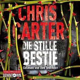 Audio CD (CD/SACD) Die stille Bestie (Ein Hunter-und-Garcia-Thriller 6) von Chris Carter