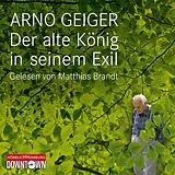 Audio CD (CD/SACD) Der alte König in seinem Exil von Arno Geiger