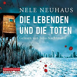 Audio CD (CD/SACD) Die Lebenden und die Toten (Ein Bodenstein-Kirchhoff-Krimi 7) von Nele Neuhaus