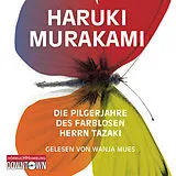 Audio CD (CD/SACD) Die Pilgerjahre des farblosen Herrn Tazaki von Haruki Murakami