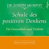 Audio CD (CD/SACD) Schule des positiven Denkens  Für Gesundheit und Vitalität von Dr. Joseph Murphy