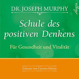 Audio CD (CD/SACD) Schule des positiven Denkens  Für Gesundheit und Vitalität von Dr. Joseph Murphy