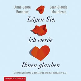 Audio CD (CD/SACD) Lügen Sie, ich werde Ihnen glauben von Anne-Laure Bondoux, Jean-Claude Mourlevat