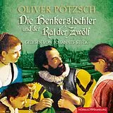 Audio CD (CD/SACD) Die Henkerstochter und der Rat der Zwölf (Die Henkerstochter-Saga 7) von Oliver Pötzsch