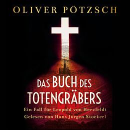 Audio CD (CD/SACD) Das Buch des Totengräbers (Die Totengräber-Serie 1) von Oliver Pötzsch