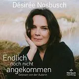 Audio CD (CD/SACD) Endlich noch nicht angekommen von Désirée Nosbusch