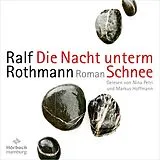Audio CD (CD/SACD) Die Nacht unterm Schnee von Ralf Rothmann