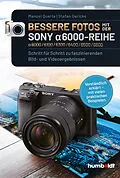 E-Book (pdf) Bessere Fotos mit der SONY alpha 6000-Reihe | alpha 6000/6100/6300/6400/6500/6600 von Manuel Quarta, Stefan Gericke