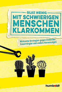 Kartonierter Einband Mit schwierigen Menschen klarkommen von Silke Weinig