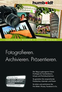 Kartonierter Einband Fotografieren. Archivieren. Präsentieren. von Konstanze Werner, Horst Werner