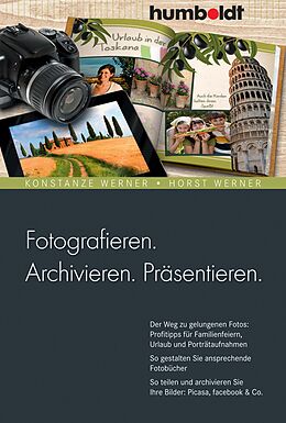 E-Book (pdf) Fotografieren. Archivieren. Präsentieren. von Konstanze Werner, Horst Werner