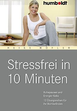 Kartonierter Einband Stressfrei in 10 Minuten von Heike Höfler