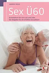 Kartonierter Einband Sex Ü60 von Andrea Micus