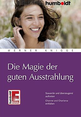 E-Book (epub) Die Magie der guten Ausstrahlung von Werner Knigge