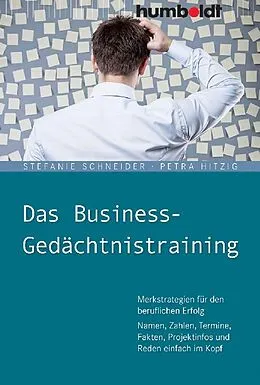 E-Book (epub) Das Business-Gedächtnistraining von Stefanie Schneider, Petra Hitzig