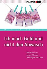 E-Book (pdf) Ich mach Geld und nicht den Abwasch von Mirjam Müller
