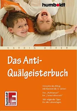 E-Book (epub) Das Anti-Quälgeisterbuch von Katrin Höfer