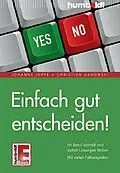 E-Book (epub) Einfach gut entscheiden! von Johanna Joppe, Christian Ganowski