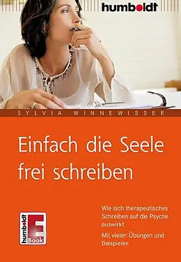 E-Book (epub) Einfach die Seele frei schreiben von Sylvia Winnewisser
