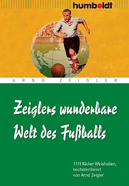E-Book (pdf) Zeiglers wunderbare Welt des Fußballs von Arnd Zeigler