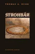 E-Book (epub) Strohbär - Kriminalroman: Finn Steinmanns erster Fall von Thomas A. Ruhk