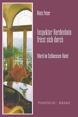 E-Book (epub) Mord im Schluensee-Hotel: Inspektor Herdenbein frisst sich durch Band II von Niels Peter