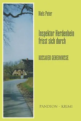 E-Book (epub) Kossauer Geheimnisse: Inspektor Herdenbein frisst sich durch Band V von Niels Peter