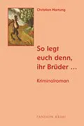 E-Book (epub) So legt euch denn, ihr Brüder: Kriminalroman (Michael Held Krimi - Reihe Band 5) von Christian Hartung