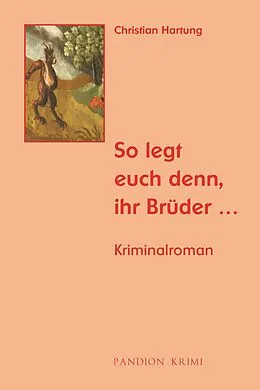 E-Book (epub) So legt euch denn, ihr Brüder: Kriminalroman (Michael Held Krimi - Reihe Band 5) von Christian Hartung