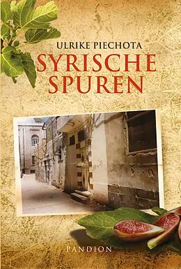 E-Book (epub) Syrische Spuren: Polit-Thriller von Ulrike Piechota