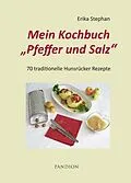 E-Book (epub) Mein Kochbuch Pfeffer und Salz: 70 traditionelle Hunsrücker Rezepte von Erika Stephan