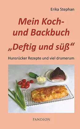 E-Book (epub) Koch- und Backbuch Deftig und süß von Erika Stephan