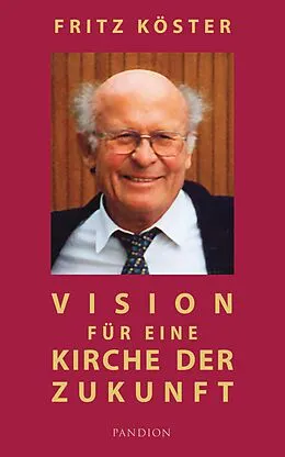 E-Book (epub) Vision für eine Kirche der Zukunft von Fritz Köster