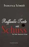 E-Book (epub) Raffaello-Torte mit Schuss: Kriminalroman. Der erste Fall für Henriette und Lukas von Francesca Schmidt