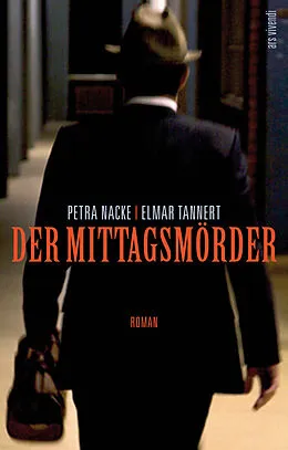 E-Book (epub) Der Mittagsmörder von Petra Nacke, Elmar Tannert