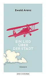 E-Book (epub) Ein Lied über der Stadt von Ewald Arenz